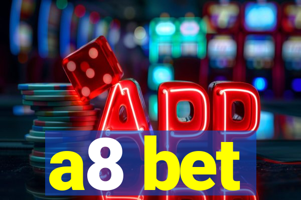 a8 bet